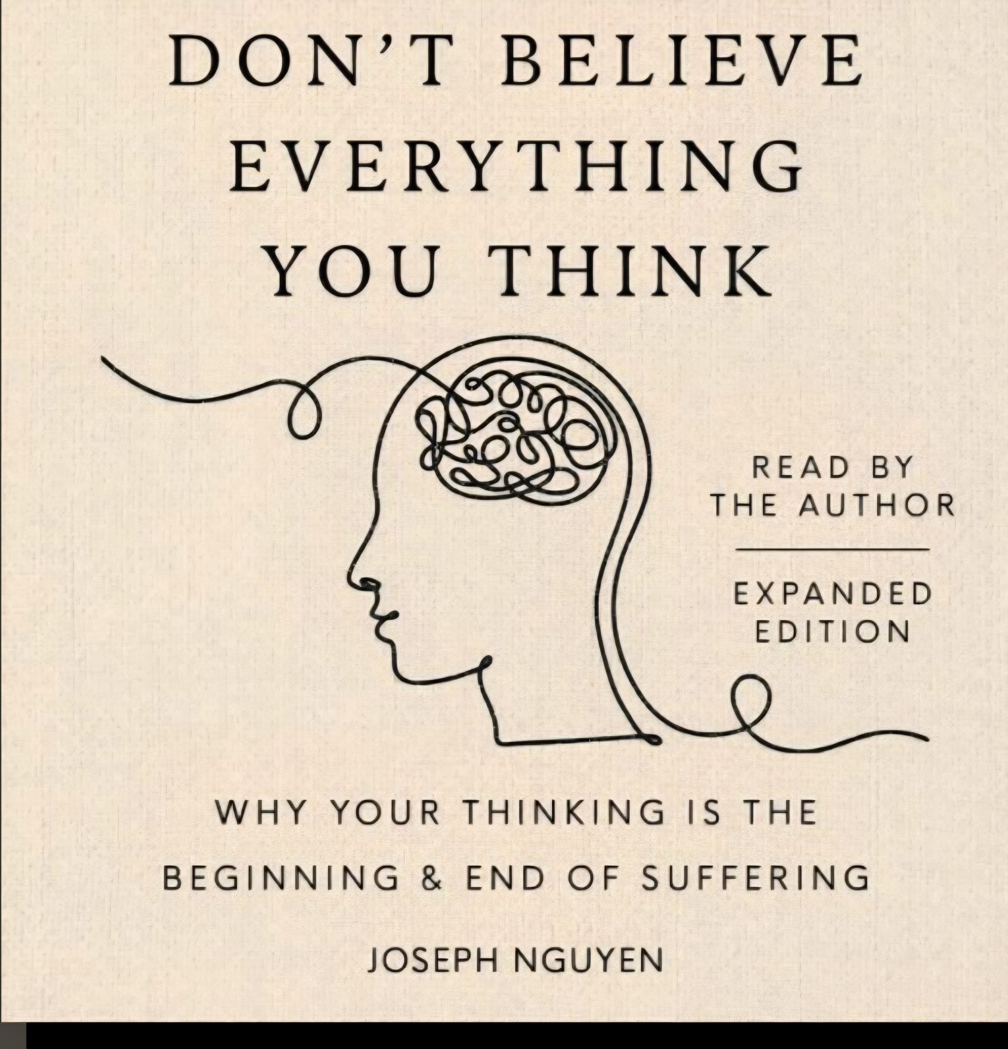 Thinking Hard Hurts Book Notes from Joseph Nguyen’s Don’t Believe Everything You Think