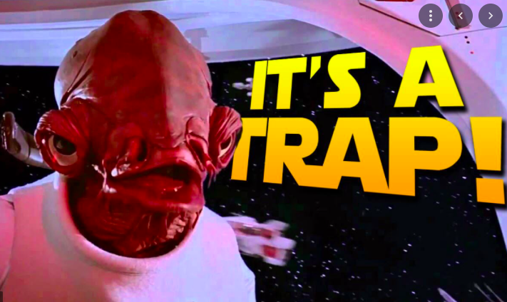 It's a Trap!